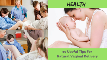 10 Useful Tips For Natural Vaginal Delivery