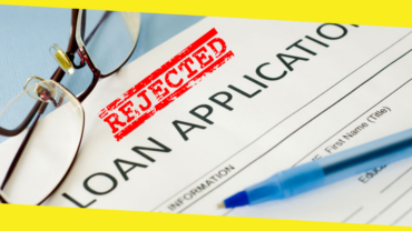 Reasons Why Your Loan Application Is Always Rejected