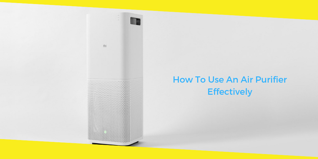 how to use air purifier effectively
