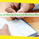 Advantages of Having Separate Business Bank Account