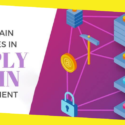 Blockchain Uses Cases in Supply Chain Management