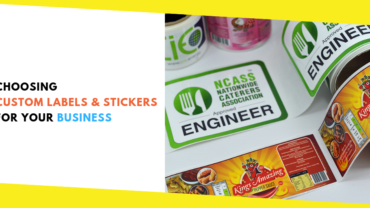 Choosing Custom Labels & Stickers for Your Business