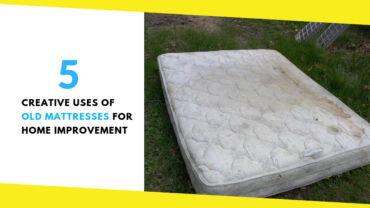 5 Creative Uses of Old Mattresses for Home Improvement