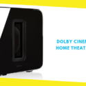 Make Your Dream Dolby Cinema Sound Home Theater System With ‘Sonos’