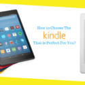 How to Choose The Kindle That is Perfect For You?