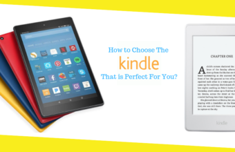 How to Choose The Kindle That is Perfect For You?