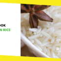 How to Cook Long Grain Rice – Cook Grain Rice Easily