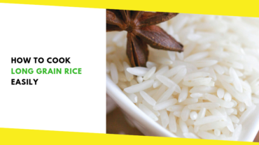 How to Cook Long Grain Rice – Cook Grain Rice Easily