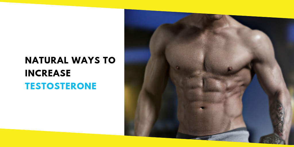 Ways to Increase Testosterone Naturally