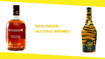 5 New Indian Alcohol Brands That Everyone Should Try