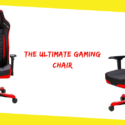 The Ultimate Gaming Chair and Why It’s Good for Your Back   