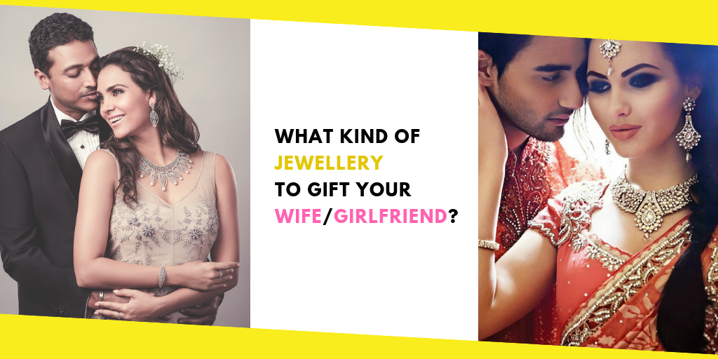 What Kind of Jewellery to Gift Your Girlfriend
