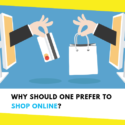 Why Should One Prefer to Shop Online?