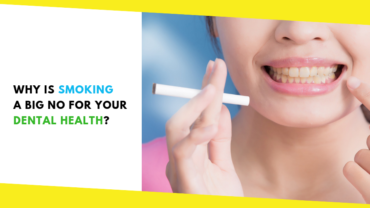 Why is Smoking a Big No for Your Dental Health?