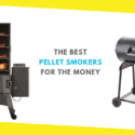 The Best Pellet Smokers For The Money
