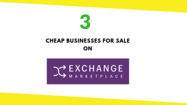 3 Cheap Businesses For Sale On Exchange Marketplace