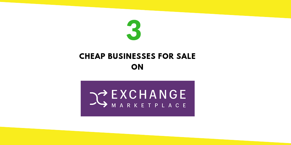 Cheap Businesses For Sale On Exchange Marketplace