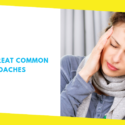 Common Headaches And Ways To Treat Them