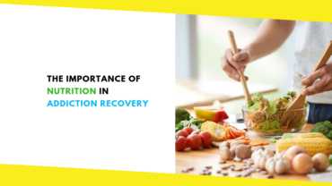 The Importance of Nutrition in Addiction Recovery