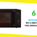 6 Microwave Do’s And Don’ts You Should Know