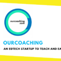 “OurCoaching” – An EdTech Startup to Teach and Earn