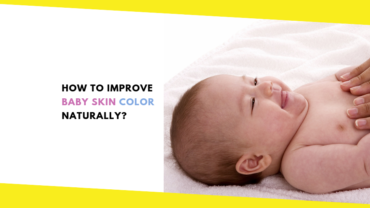 How to Improve Baby Skin Color Naturally?