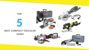 Top 5 Best Compact Circular Saws