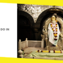 Shirdi Travel Guide – Best Things to Do In Shirdi