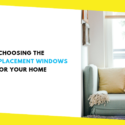 Choosing the Best Replacement Windows for Your Home