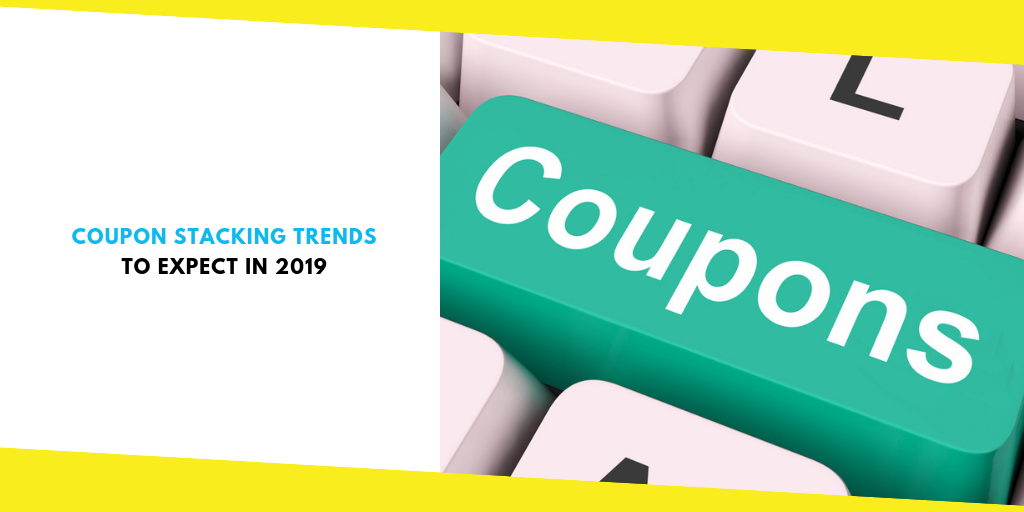 Coupon Stacking Trends 2019