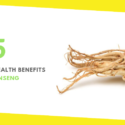 5 Legendary Health Benefits of Ginseng