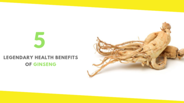 5 Legendary Health Benefits of Ginseng