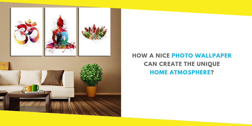Photo Wallpaper Create the Unique Home Atmosphere