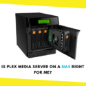Is Plex Media Server on a NAS Right for Me?
