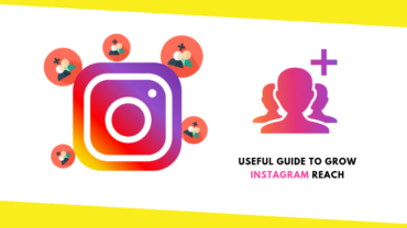 Useful Guide to Grow Instagram Reach