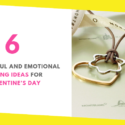 6 Thoughtful and Emotional Gifting Ideas For Valentine’s Day