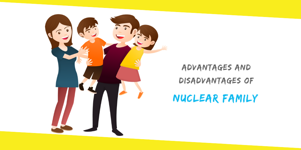 Advantages of Nuclear Family