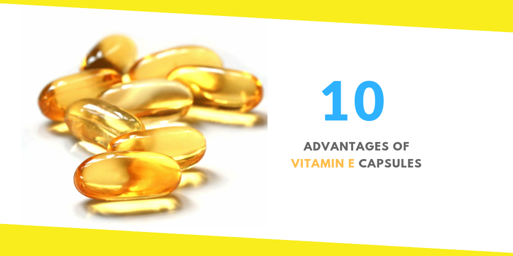 Benefits of Vitamin E Capsules