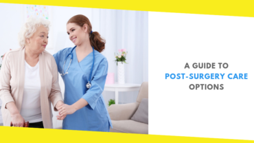 Rest and Respite – A Guide to Post-Surgery Care Options