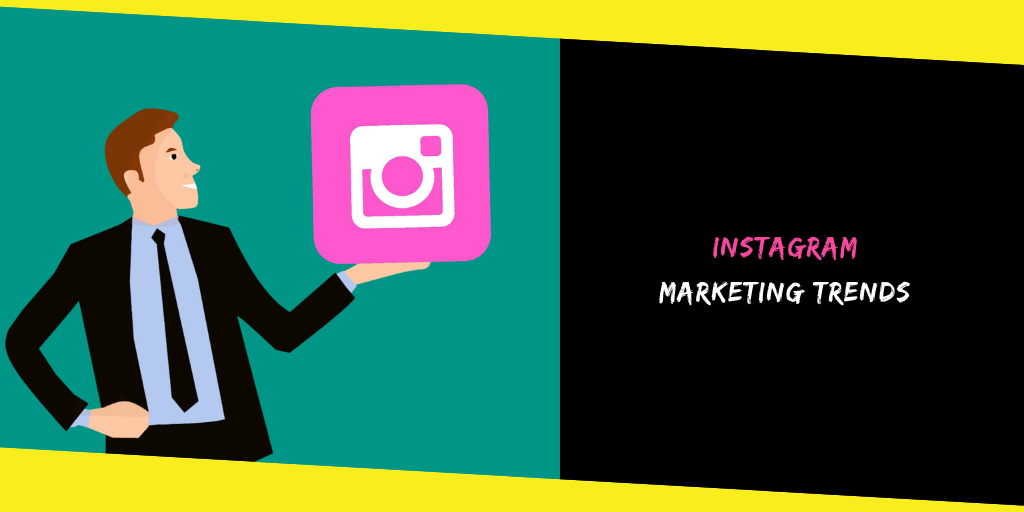 Instagram Marketing Trends 2019