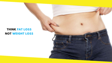 Think Fat Loss Not Weight Loss
