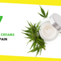 7 Best CBD Creams For Pain: CBD Cream Buyers Guide