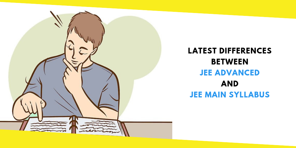 Differences Between JEE Advanced and JEE Main Syllabus