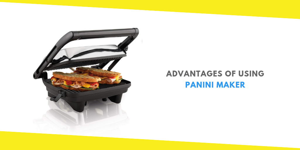 Advantages of Panini Maker