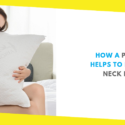 How a Pillow Helps to Remove Neck Pain