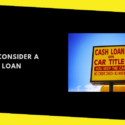 When To Consider A Title Loan