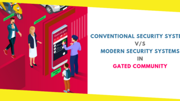 Conventional Security Systems v/s Modern Security Systems In Gated Community