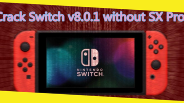Easy Guide: How to Crack Nintendo Switch 8.0.1 With/without Xecuter SX Pro?