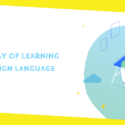Best Way of Learning a Foreign Language: Immersion Programs
