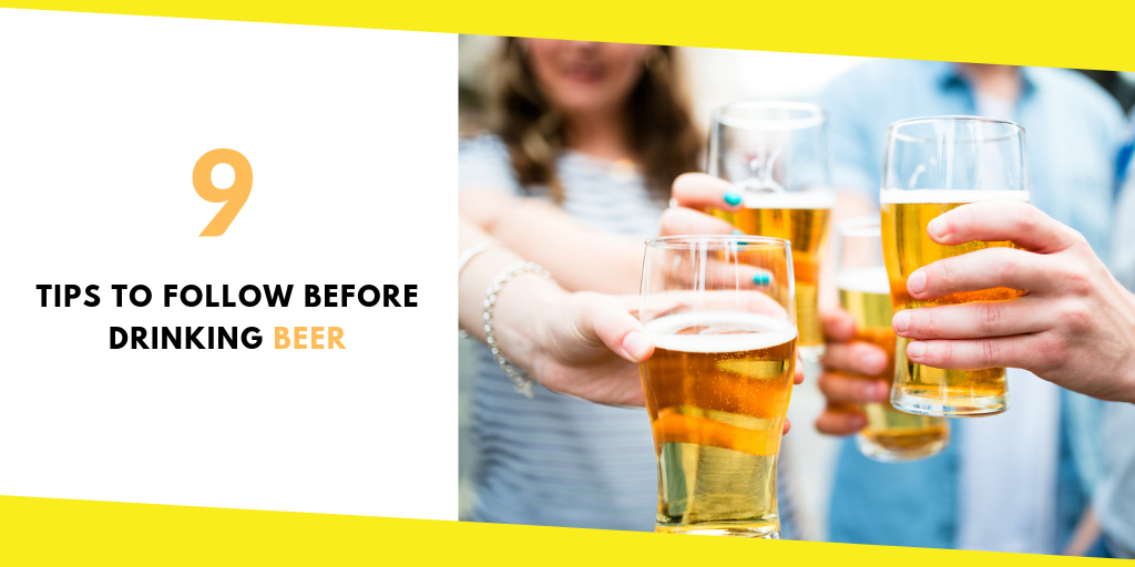 Tips To Follow Before Drinking Beer Before Drinking Beer